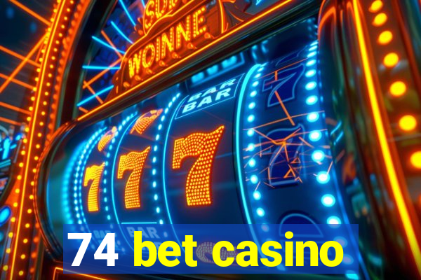 74 bet casino