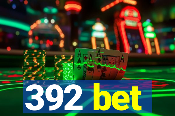 392 bet