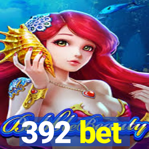 392 bet