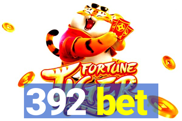 392 bet