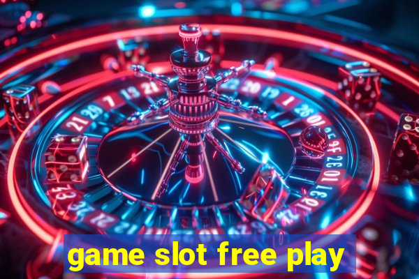 game slot free play