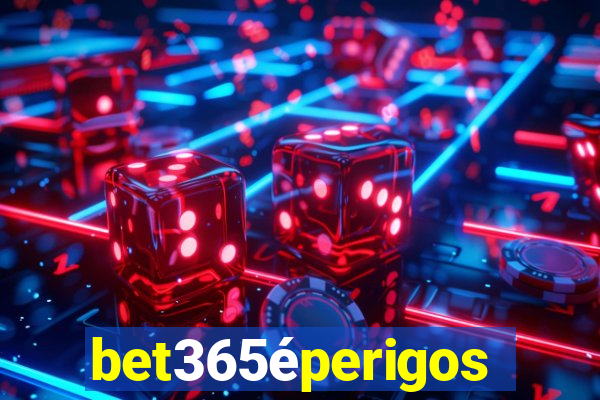 bet365éperigoso