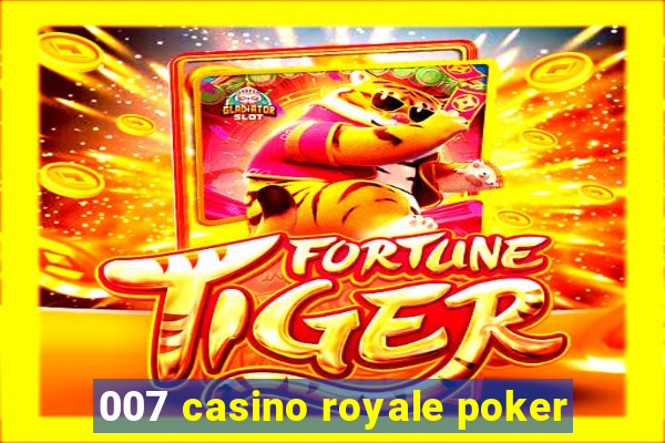 007 casino royale poker