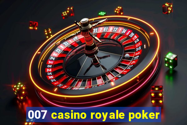 007 casino royale poker