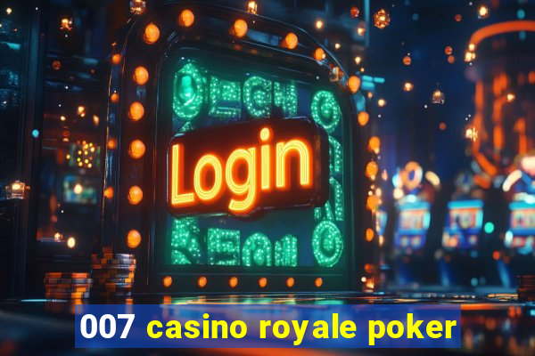 007 casino royale poker