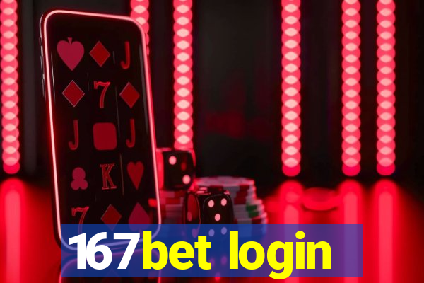 167bet login