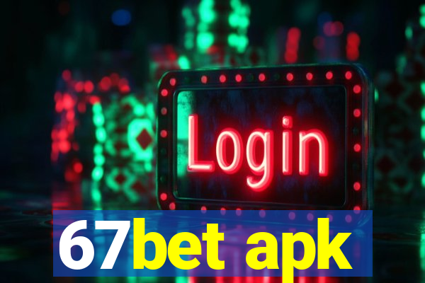 67bet apk