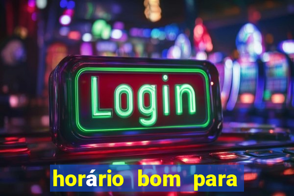 horário bom para jogar fortune tiger