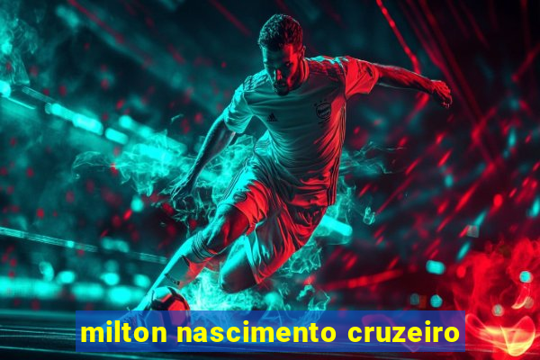 milton nascimento cruzeiro