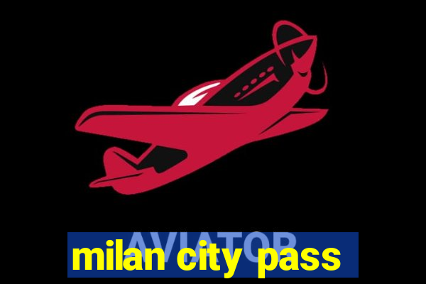 milan city pass