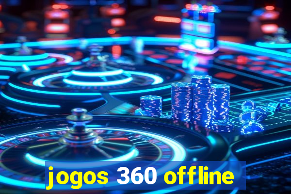 jogos 360 offline