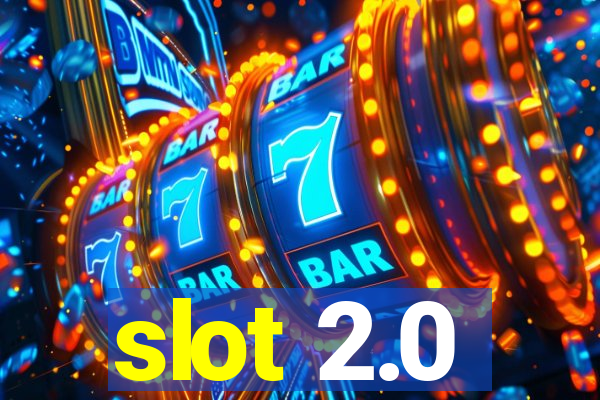 slot 2.0