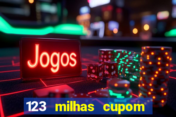 123 milhas cupom de desconto