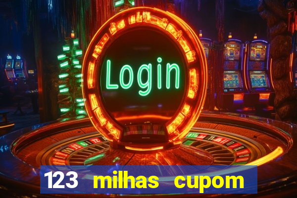 123 milhas cupom de desconto