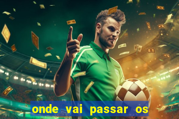 onde vai passar os jogos da champions hoje