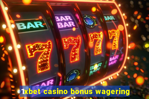 1xbet casino bonus wagering