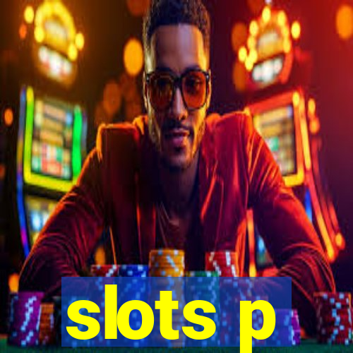 slots p