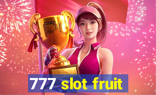 777 slot fruit