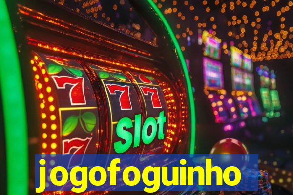 jogofoguinho