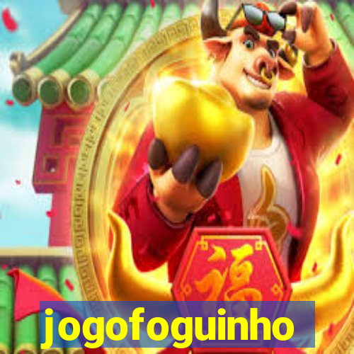 jogofoguinho