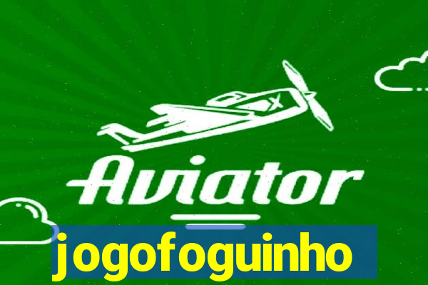 jogofoguinho