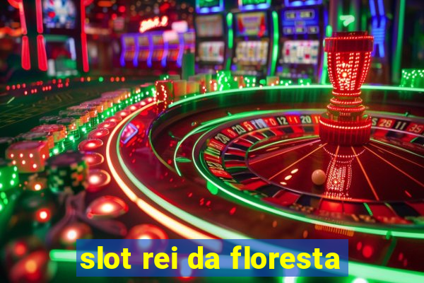 slot rei da floresta