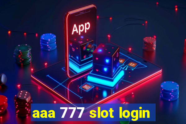 aaa 777 slot login