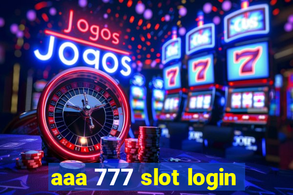 aaa 777 slot login