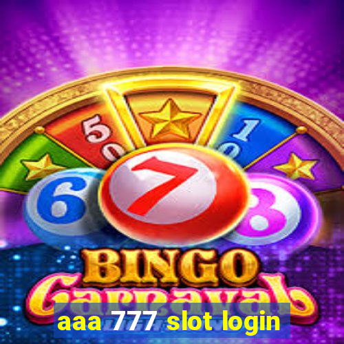 aaa 777 slot login