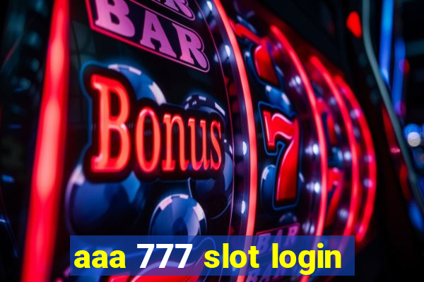 aaa 777 slot login