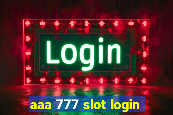 aaa 777 slot login