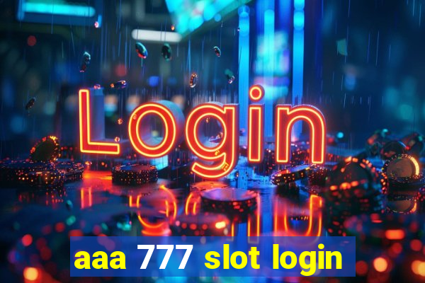 aaa 777 slot login