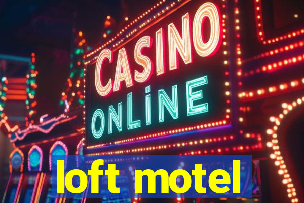 loft motel