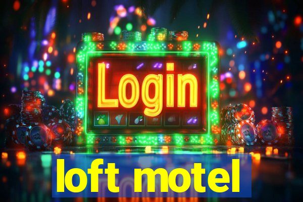 loft motel