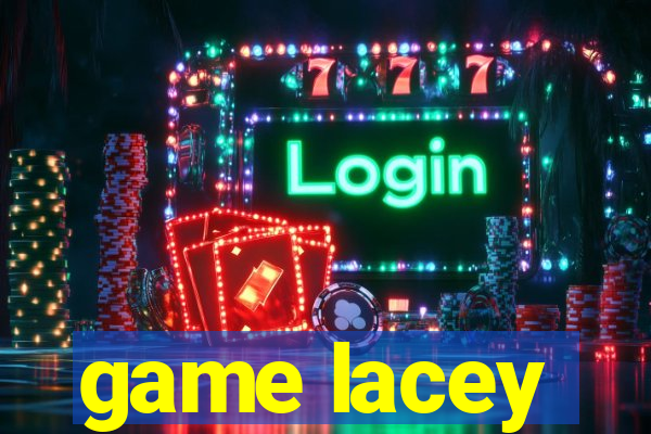 game lacey