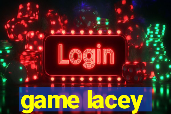 game lacey