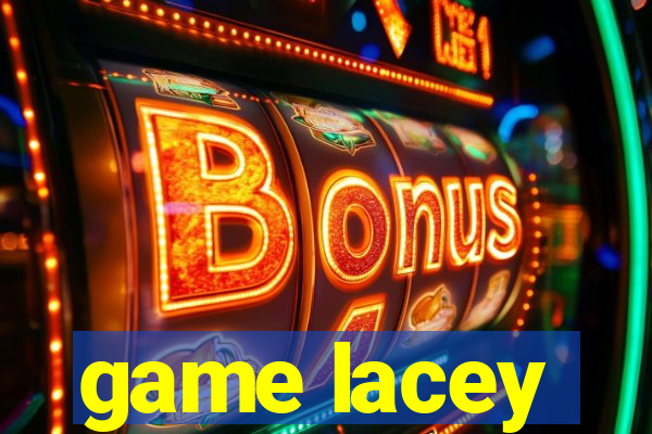 game lacey