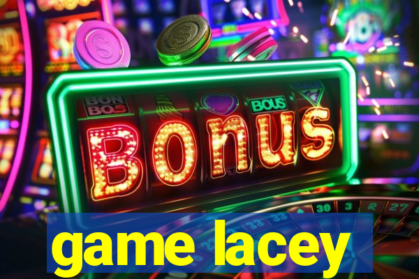 game lacey