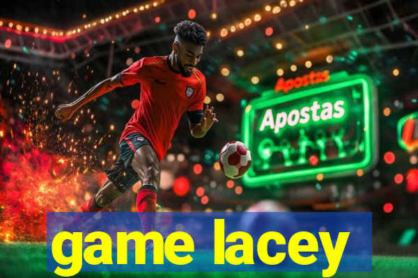 game lacey