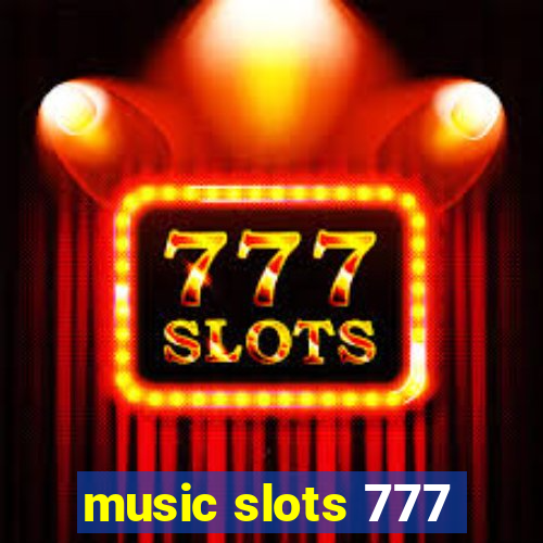 music slots 777