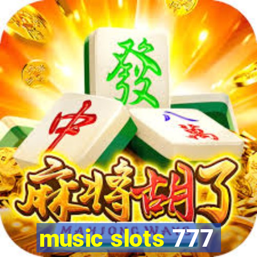 music slots 777