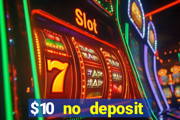 $10 no deposit mobile casino 2017