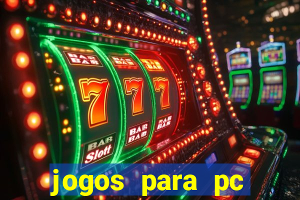 jogos para pc gratis windows 7