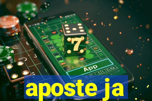 aposte ja