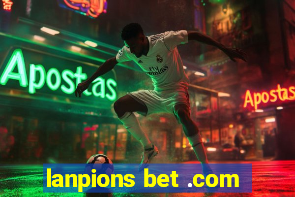 lanpions bet .com