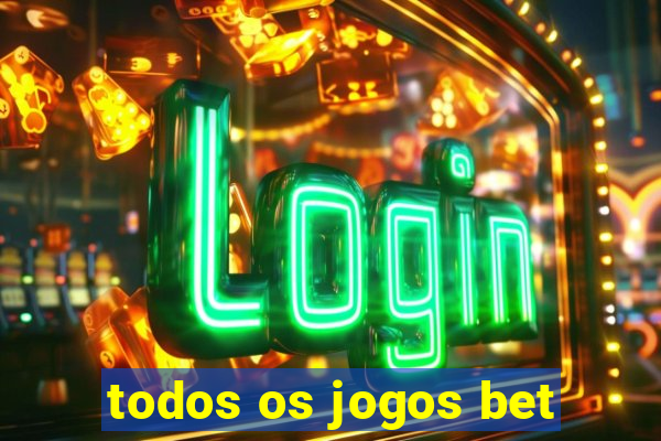 todos os jogos bet