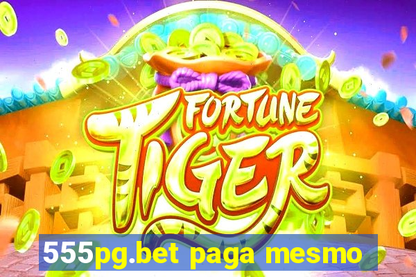 555pg.bet paga mesmo