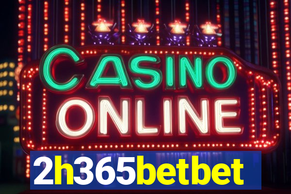 2h365betbet