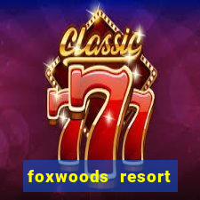 foxwoods resort casino ledyard ct