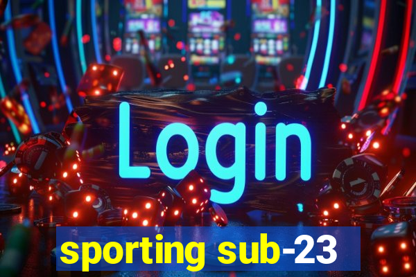 sporting sub-23